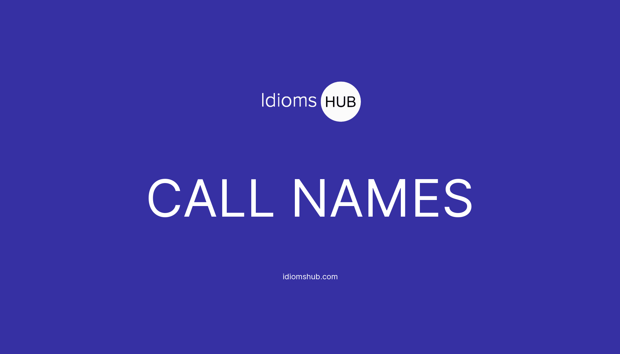 call-names-idiom-meaning-examples